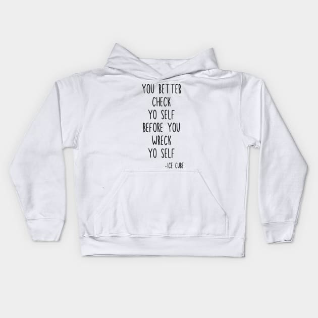 YO BETTER CHECK YO SELF Kids Hoodie by smilingnoodles